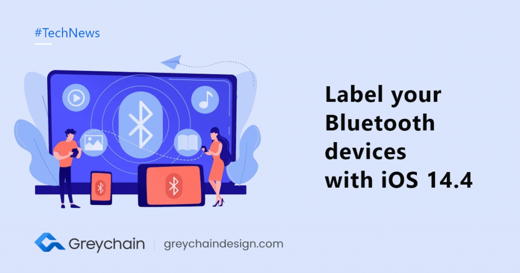 Label your Bluetooth devices with iOS 14.4: Check out the details