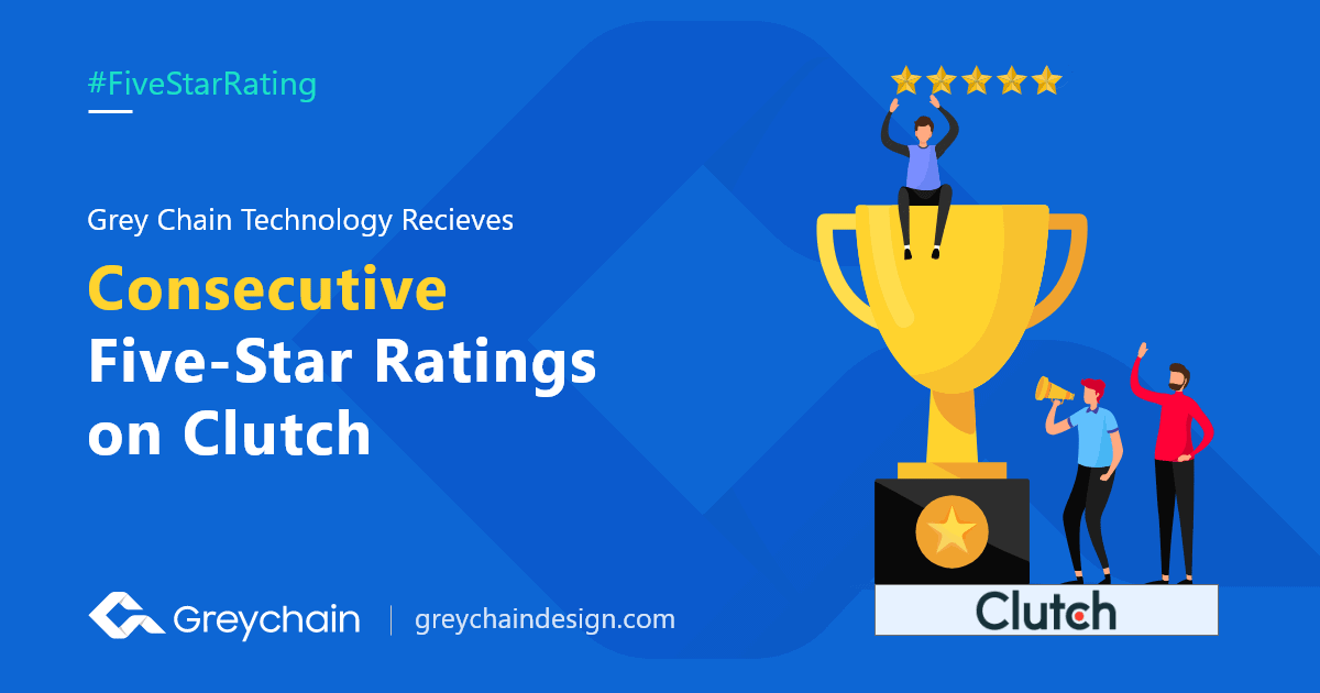Grey Chain Technology Receives Consecutive Five-Star Ratings on Clutch | Mobile App Company Ratings & Reviews