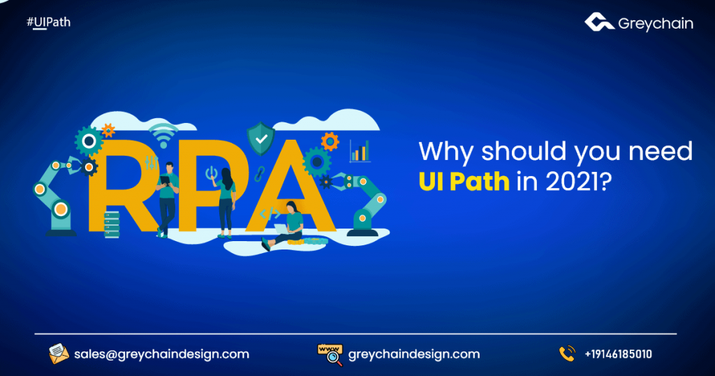 5 Reasons Why Should You Need UI Path in 2021?