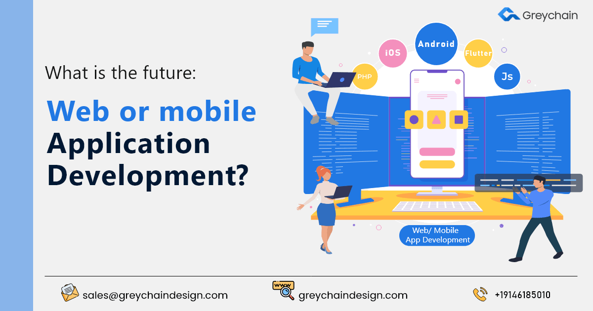 What is the future: Web or Mobile App Development? | Upcoming Trends in Web and Mobile App Development