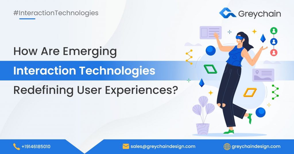 How Are Emerging Interaction Technologies Redefining User Experiences?