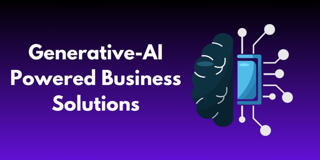 Generative AI Powered Business Solutions: A Recipe for Competitive Advantage